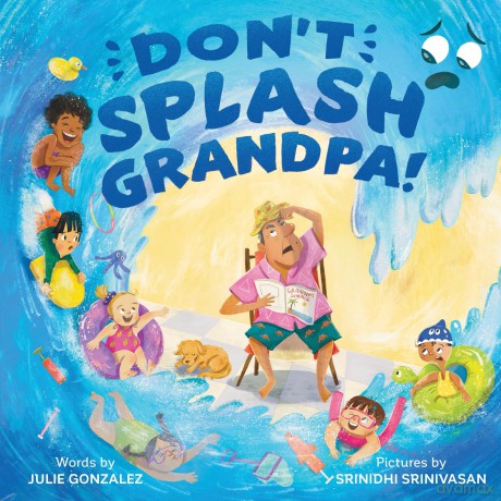 Don't Splash Grandpa! (Why You Never) - Julie Gonzalez [KSIĄŻKA]