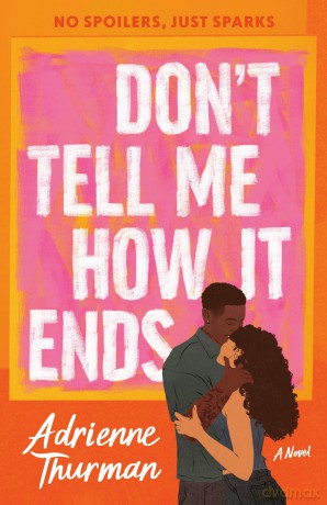 Don't Tell Me How It Ends: A Novel (Dial Delights) - Adrienne Thurman [KSIĄŻKA]