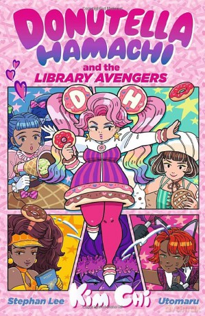 Donutella Hamachi and the Library Avengers: A joyful LGBTIA+ book for readers age 8-12 about comics, community and unlikely heroes - perfect for Pride - Kim Chi [KSIĄŻKA]