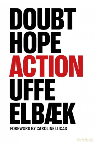 Doubt, Hope, Action: Invitation to a Gentle Revolution - Uffe Elbaek [KSIĄŻKA]