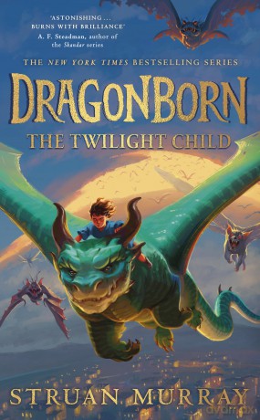 Dragonborn: The Twilight Child: The brand new fantasy adventure in the New York Times bestselling series: 2 - Struan Murray [KSIĄŻKA]