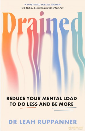 Drained: Reduce Your Mental Load to Do Less and Be More - Leah Ruppanner [KSIĄŻKA]