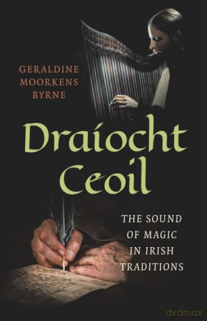 Draíocht Ceoil: The Sound of Magic in Irish Traditions - Geraldine Byrne [KSIĄŻKA]