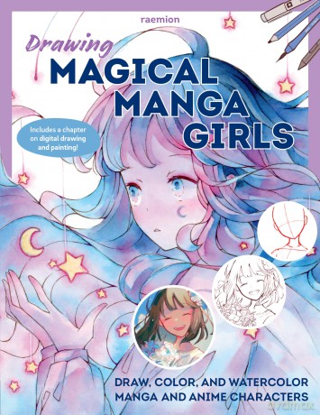 Drawing Magical Manga Girls: Draw, Color, and Watercolor Manga and Anime Characters - Huyen Reichert [KSIĄŻKA]
