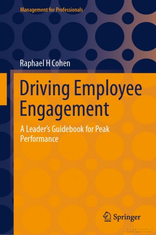 Driving Employee Engagement: A Leader's Guidebook for Peak Performance (Management for Professionals) - Raphael H Cohen [KSIĄŻKA]