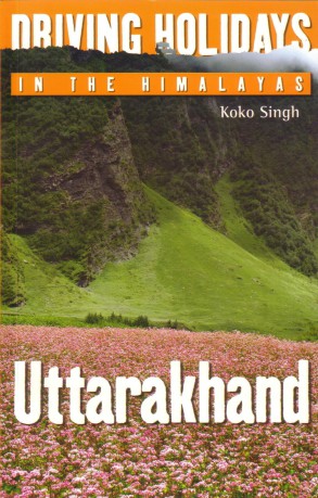 Driving Holidays in the Himalayas Uttarakhand - Koko Singh [KSIĄŻKA]