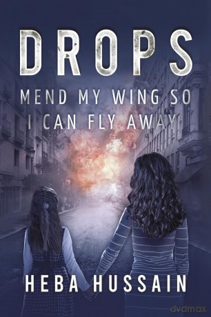 Drops: Mend My Wing so I Can Fly Away - Heba Hussain [KSIĄŻKA]