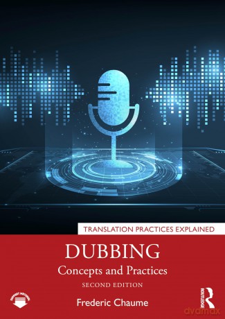 Dubbing: Concepts and Practices (Translation Practices Explained) - Chaume Frederic [KSIĄŻKA]