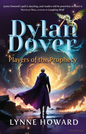 Dylan Dover: Players of the Prophecy: 3 - Lynne Howard [KSIĄŻKA]