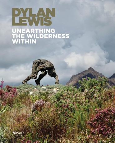 Dylan Lewis: Unearthing the Wilderness Within - Dylan Lewis [KSIĄŻKA]