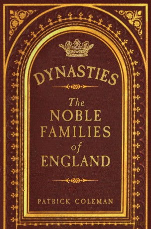 Dynasties: The Noble Families of England - Patrick Coleman [KSIĄŻKA]