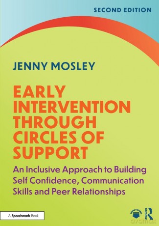 Early Intervention Through Circles of Support: An Inclusive Approach to Building Self Confidence, Communication Skills and Peer Relationships - Mosley Jenny [KSIĄŻKA]