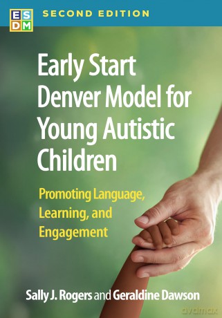 Early Start Denver Model for Young Autistic Children, Second Edition: Promoting Language, Learning, and Engagement - Rogers Sally J. [KSIĄŻKA]