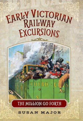 Early Victorian Railway Excursions - Susan Major [KSIĄŻKA]