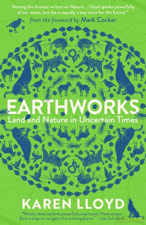 Earthworks: Land and Nature in Uncertain Times - Karen Lloyd [KSIĄŻKA]