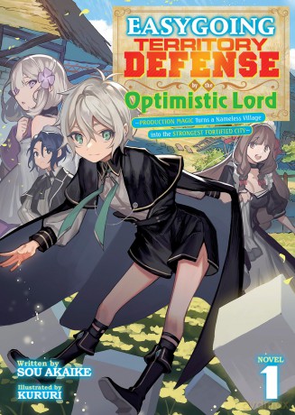 Easygoing Territory Defense by the Optimistic Lord: Production Magic Turns a Nameless Village into the Strongest Fortified City (Light Novel) Vol. 1 - Sou Akaike [KSIĄŻKA]