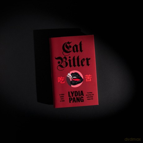 Eat Bitter: A Memoir of Food, Family and Resilience - Lydia Pang [KSIĄŻKA]