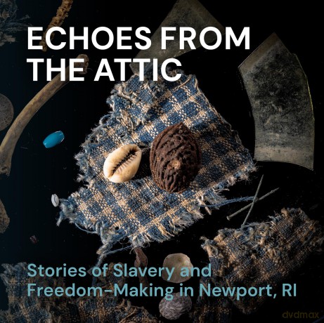 Echoes from the Attic: Stories of Slavery and Freedom-Making in Newport, RI - A De Barros Gomes [KSIĄŻKA]
