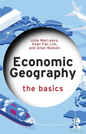 Economic Geography: The Basics - Macleavy Julie [KSIĄŻKA]