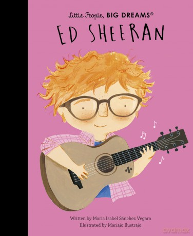 Ed Sheeran (147) (Little People, BIG DREAMS) - M I Sanchez Vegara [KSIĄŻKA]
