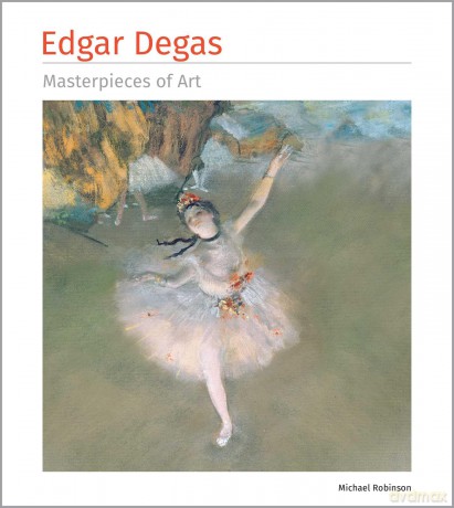 Edgar Degas Masterpieces of Art - Michael Robinson [KSIĄŻKA]