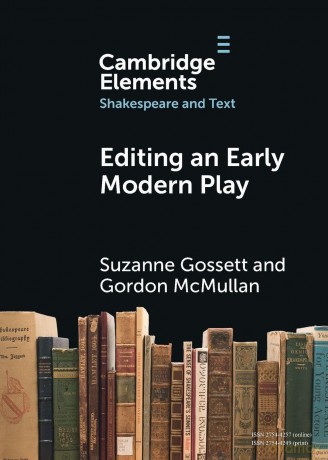 Editing an Early Modern Play: A Practical Guide (Elements in Shakespeare and Text) - Gossett Suzanne [KSIĄŻKA]