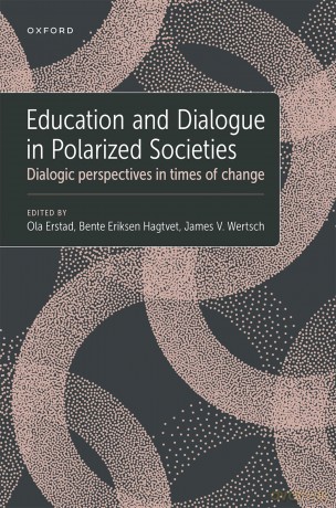 Education and Dialogue in Polarized Societies: Dialogic perspectives in times of change [KSIĄŻKA]