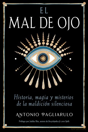 El Mal de Ojo: Historia, magia y misterios de la maldición silenciosa - Antonio Pagliarulo [KSIĄŻKA]