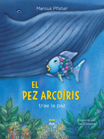 El Pez Arcoíris trae la paz (Spanish Edition): Rainbow Fish - Marcus Pfister [KSIĄŻKA]