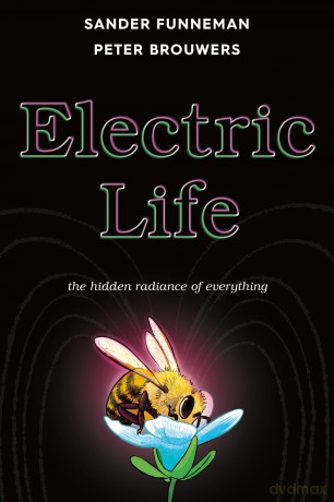 Electric Life: The Hidden Radiance of Everything - Sander Funneman [KSIĄŻKA]