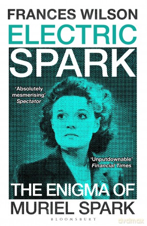 Electric Spark: The Enigma of Muriel Spark - Shortlisted for the Baillie Gifford Prize 2025 - Frances Wilson [KSIĄŻKA]