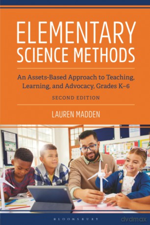 Elementary Science Methods: An Assets-Based Approach to Teaching, Learning, and Advocacy, Grades K-6, Second Edition - Lauren Madden [KSIĄŻKA]