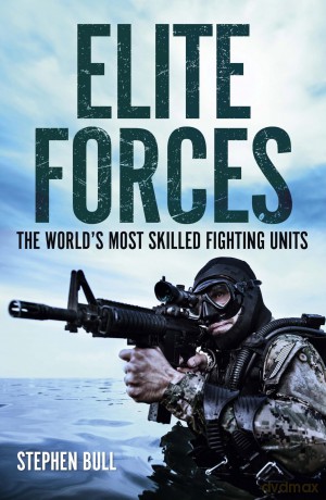 Elite Forces: The world's most skilled fighting units - Stephen Bull [KSIĄŻKA]