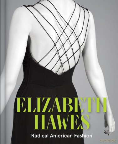 Elizabeth Hawes: Radical American Fashion - Cynthia Amneus [KSIĄŻKA]