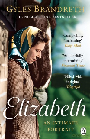 Elizabeth: The No.1 Sunday Times Bestselling Biography of Britain's Longest-Reigning Queen - Gyles Brandreth [KSIĄŻKA]