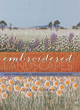 Embroidered Landscapes: Hand Embroidery, Layering and Surface Stitching (Milner Craft Series) - udy Wilford [KSIĄŻKA]