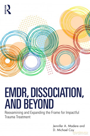 EMDR, Dissociation, and Beyond: Reexamining and Expanding the Frame for Impactful Trauma Treatment - Madere Jennifer A. [KSIĄŻKA]