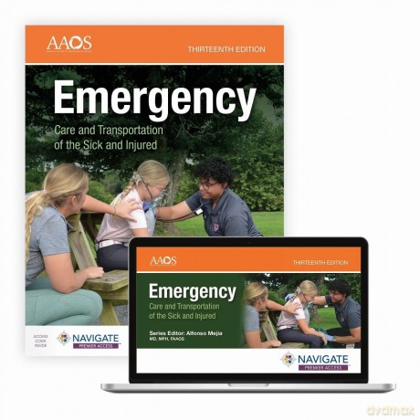 Emergency Care and Transportation of the Sick and Injured with Navigate Essentials Access: With Paperback and Navigate Essentials Access [KSIĄŻKA]