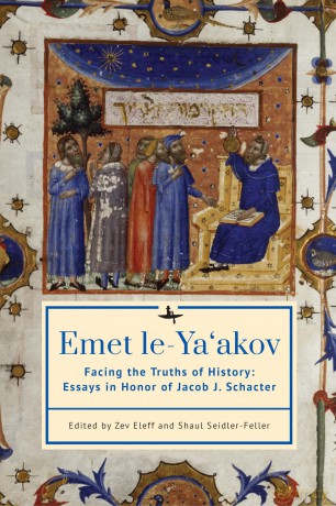 Emet le-Ya'akov: Facing the Truths of History: Essays in Honor of Jacob J. Schacter - Zev Eleff [KSIĄŻKA]