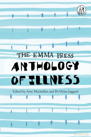 Emma Press Anthology of Illness (The Emma Press Poetry Anthologies) - Amy Mackelden [KSIĄŻKA]