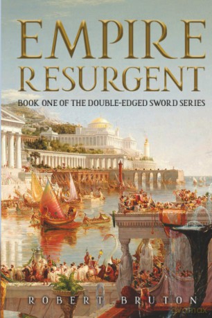 Empire Resurgent: Belisarius and the Reconquest of the West: Volume 1 (The Double-Edged Sword) - Robert Bruton [KSIĄŻKA]