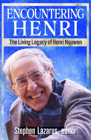 Encountering Henri: The Living Legacy of Henri Nouwen - Stephen Lazurus [KSIĄŻKA]