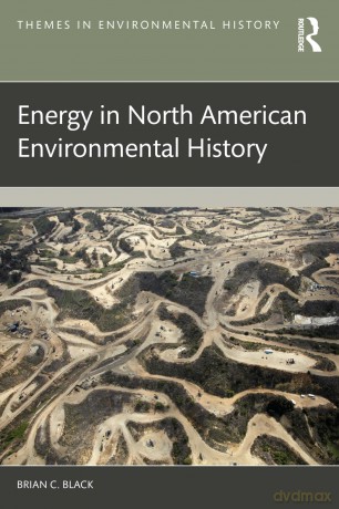 Energy in North American Environmental History (Themes in Environmental History) - Black Brian C. [KSIĄŻKA]