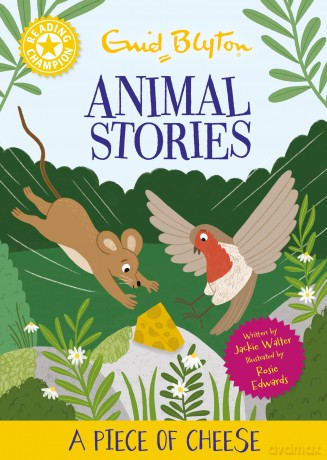Enid Blyton Animal Stories: A Piece of Cheese: Yellow Band 3 (Reading Champion) - Jackie Walter [KSIĄŻKA]