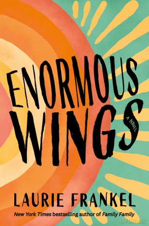 Enormous Wings: A Novel - Laurie Frankel [KSIĄŻKA]
