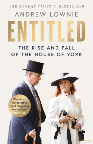 Entitled: Read the full story of Andrew Mountbatten-Windsor and Sarah Ferguson's fall in the Sunday Times bestselling 'most devastating royal biography ever written' (Daily Mail) - Andrew Lownie [KSIĄŻKA]