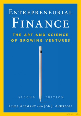 Entrepreneurial Finance: The Art and Science of Growing Ventures - Luisa Alemany [KSIĄŻKA]
