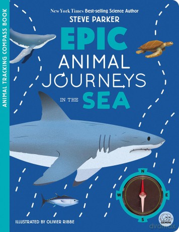 Epic Animal Journeys in the Sea: A Trailblazer Compass Book: Animal Tracking Compass Book (Epic Journeys) - Steve Parker [KSIĄŻKA]