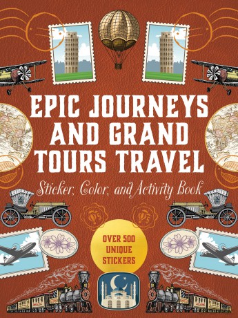 Epic Journeys and Grand Tours Travel Sticker, Color and Activity Book: Over 500 Unique Stickers (Sticker Activity Deluxe Editions) - Chartwell Books (Ed) [KSIĄŻKA]