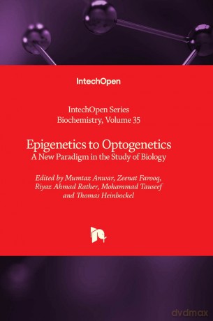 Epigenetics to Optogenetics: A New Paradigm in the Study of Biology (Biochemistry, 35) - Miroslav Blumenberg [KSIĄŻKA]